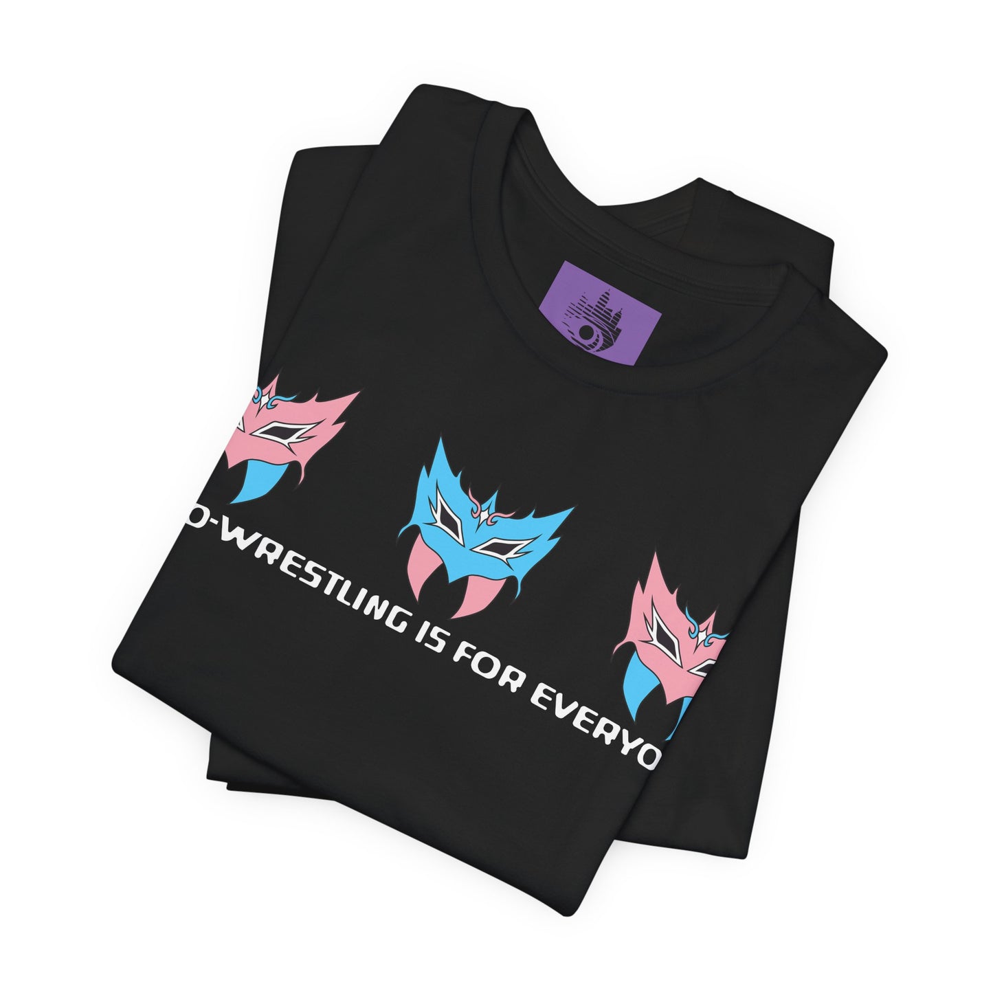 Pro-Wrestling is for Everyone Tee