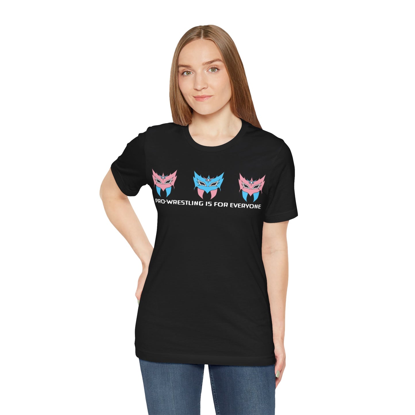 Pro-Wrestling is for Everyone Tee